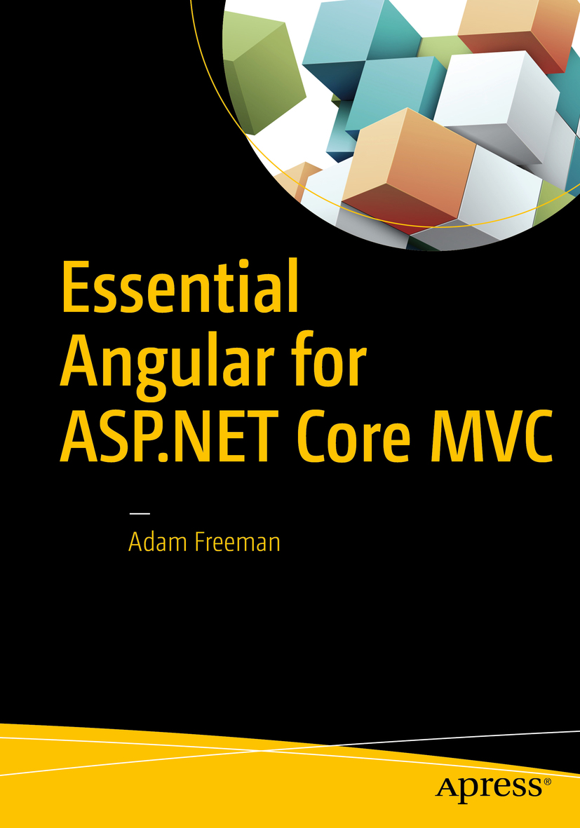 Essential Angular For Aspnet Core Mvc 1st Edition Adam Freeman