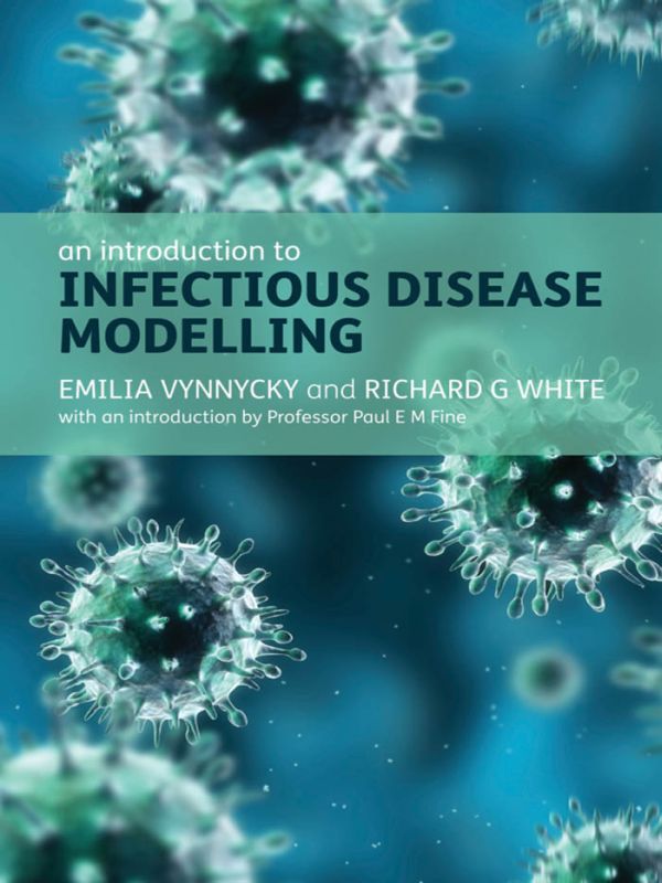 An Introduction To Infectious Disease Modelling Emilia Vynnycky Richard White