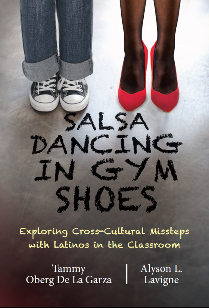 Salsa Dancing In Gym Shoes Exploring Crosscultural Missteps With Latinos In The Classroom Lavigne
