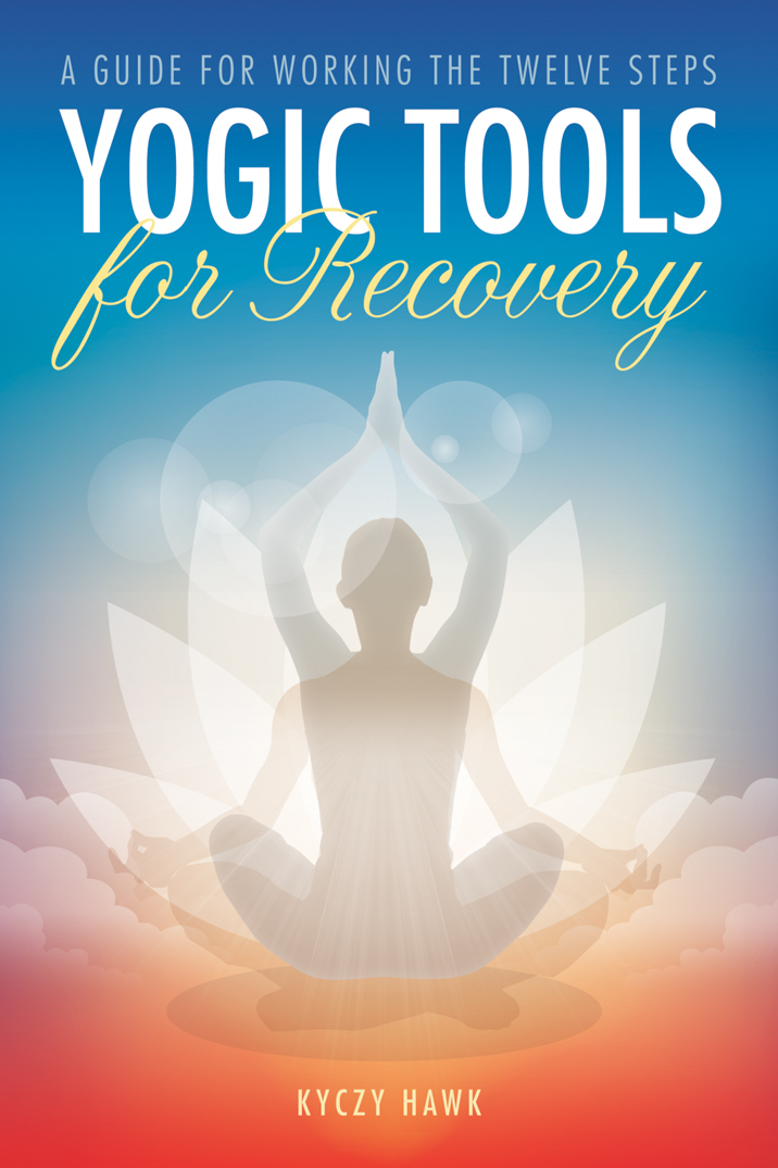 Yogic Tools For Recovery Kyczy Hawk