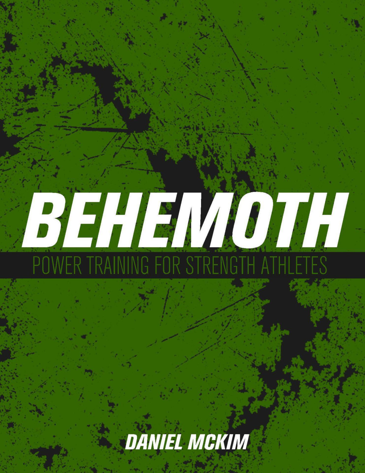 Behemoth Power Training For Strength Athletes Mckim Daniel