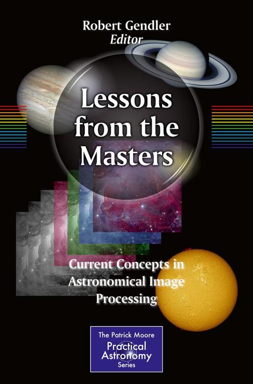 Lessons From The Masters 179 The Patrick Moore Practical Astronomy Series Robert Gendlered