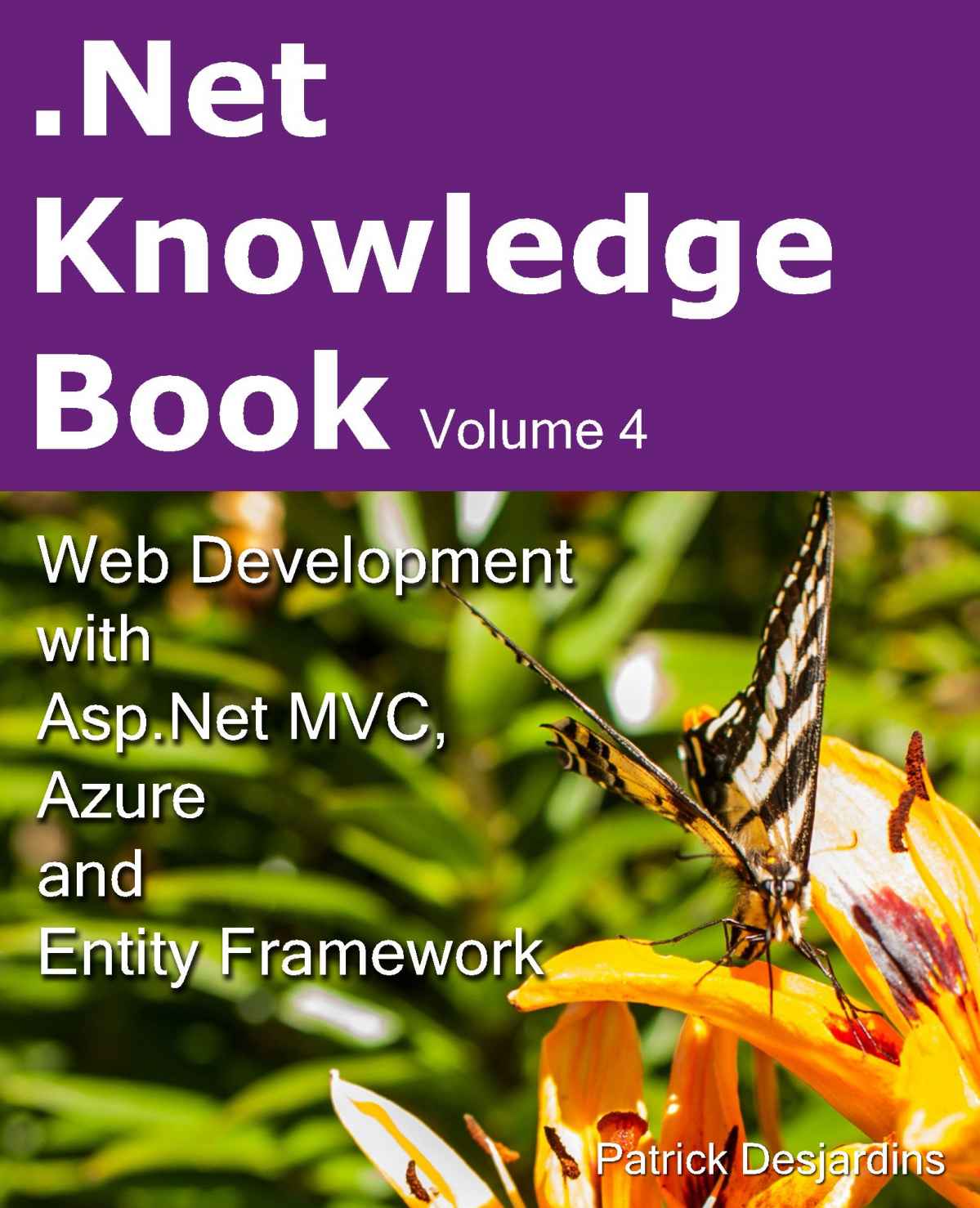 Net Knowledge Book Web Development With Aspnet Mvc Azure And Entity Framework Patrick Desjardins