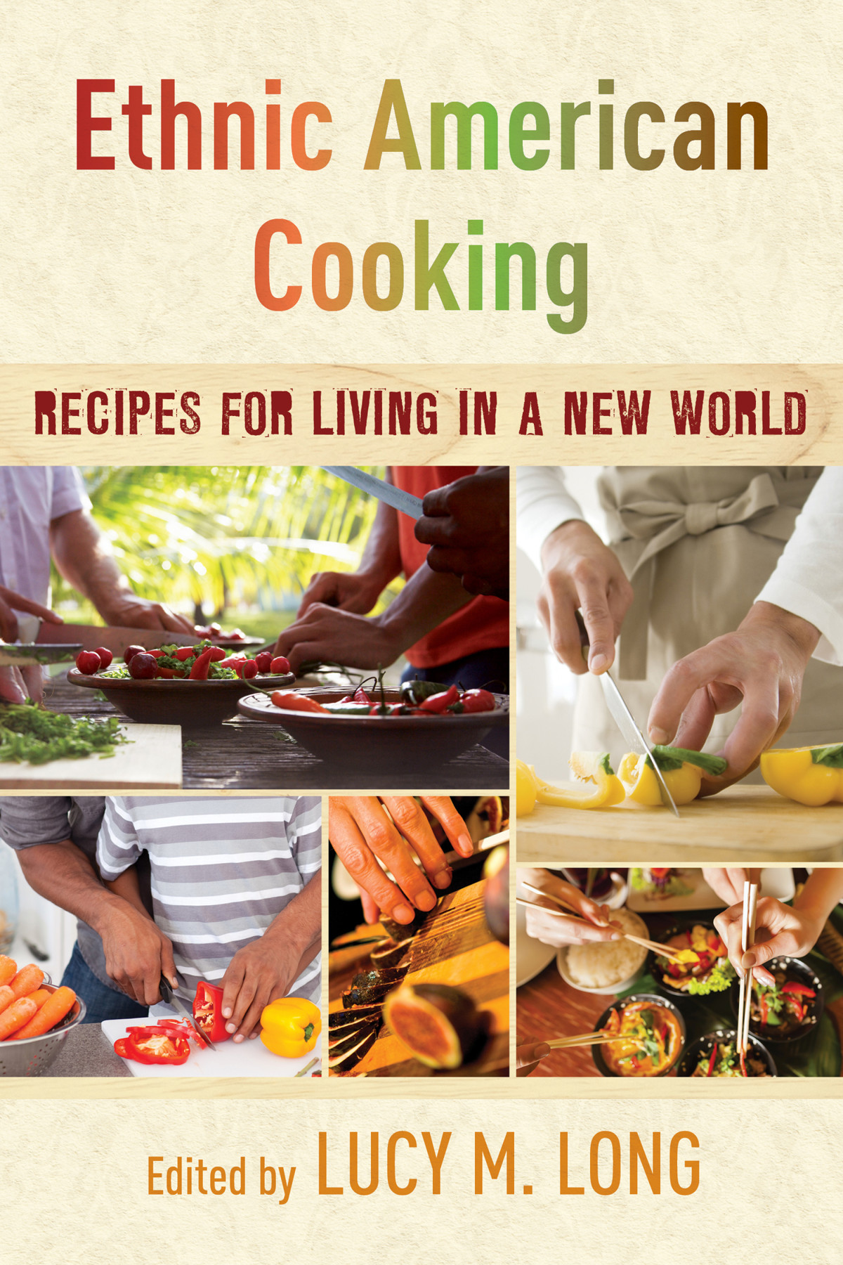 Ethnic American Cooking Lucy M Long