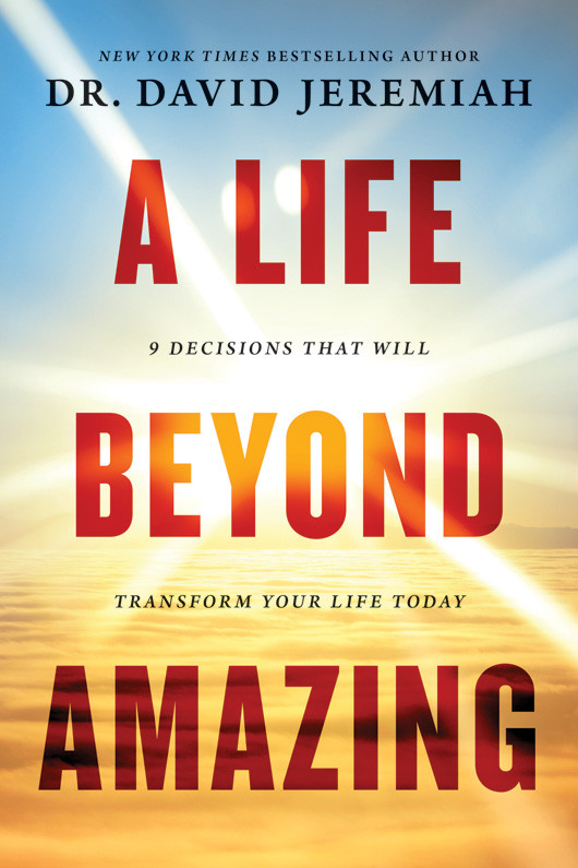 A Life Beyond Amazing David Jeremiah