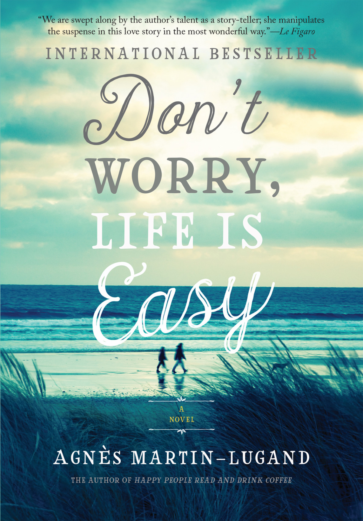 Dont Worry Life Is Easy Agns Martinlugand Smith Sandra