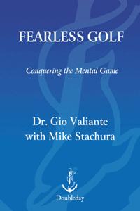 Fearless Golf Conquering The Mental Game Dr Gio Valiante