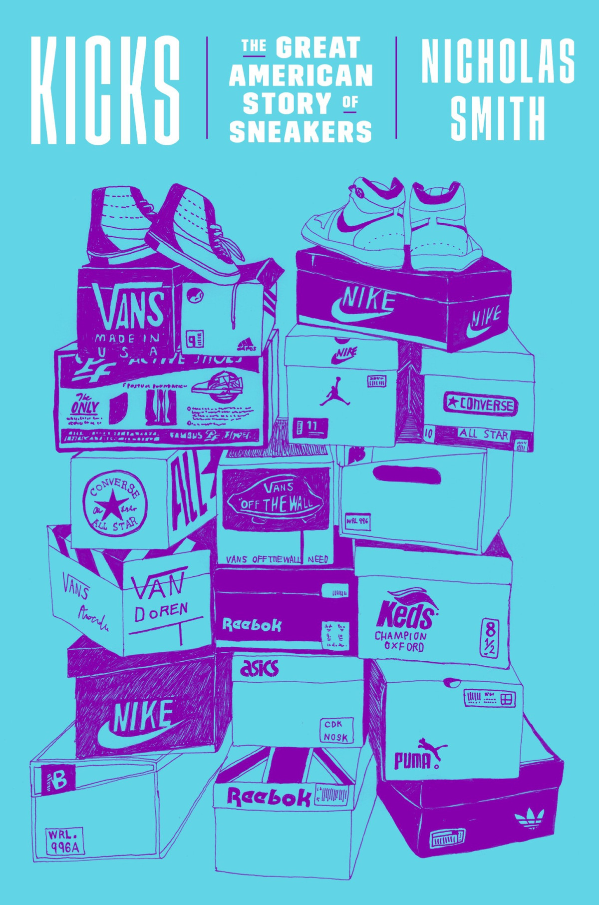 Kicks The Great American Story Of Sneakers Nicholas Smith