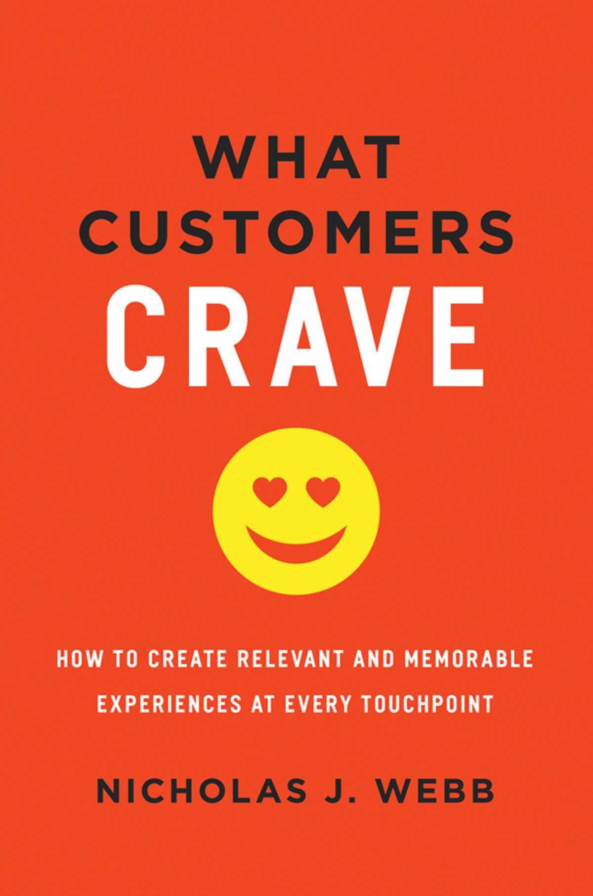 What Customers Crave Nicholas J Webb
