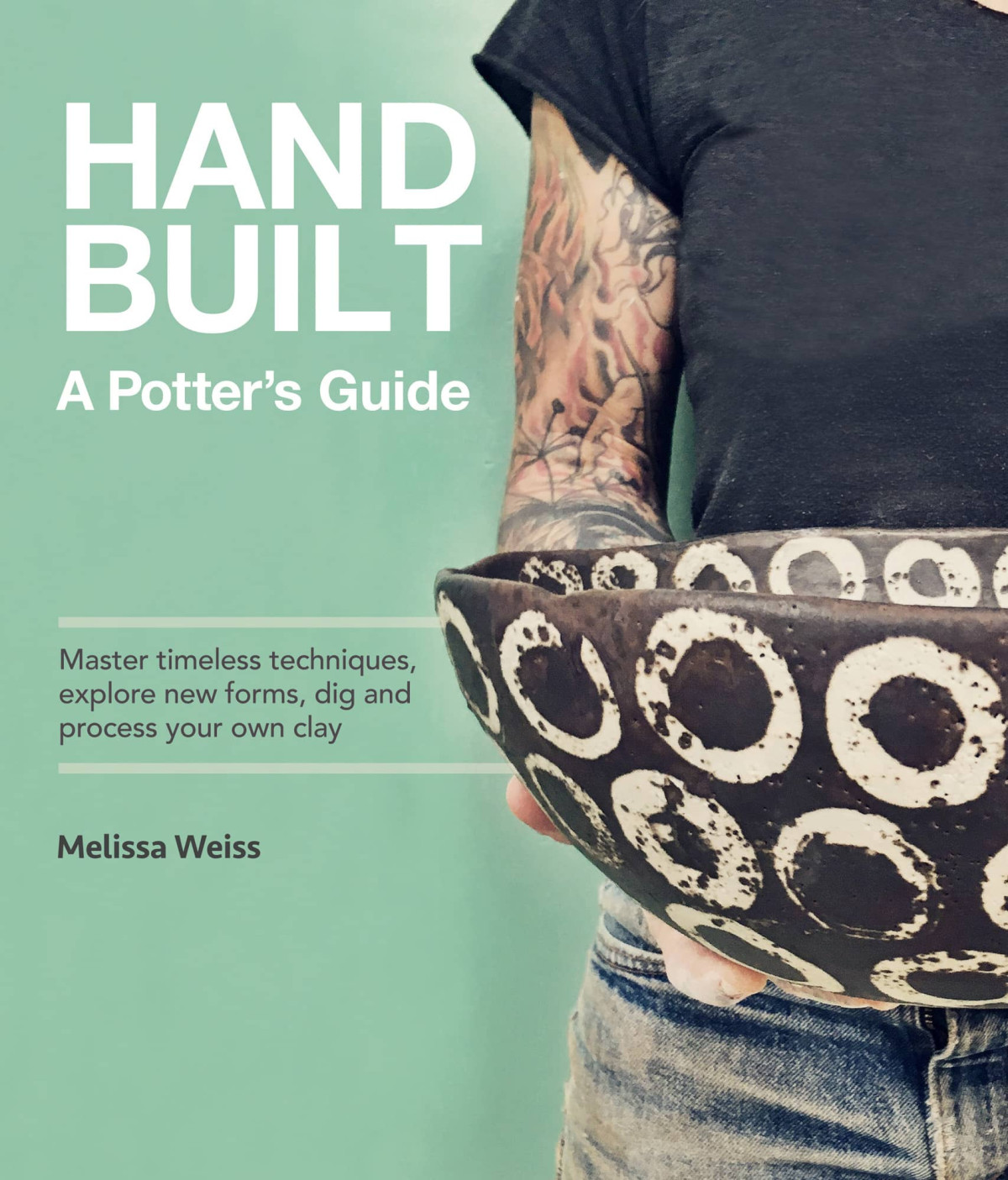 Handbuilt A Potters Guide Melissa Weiss
