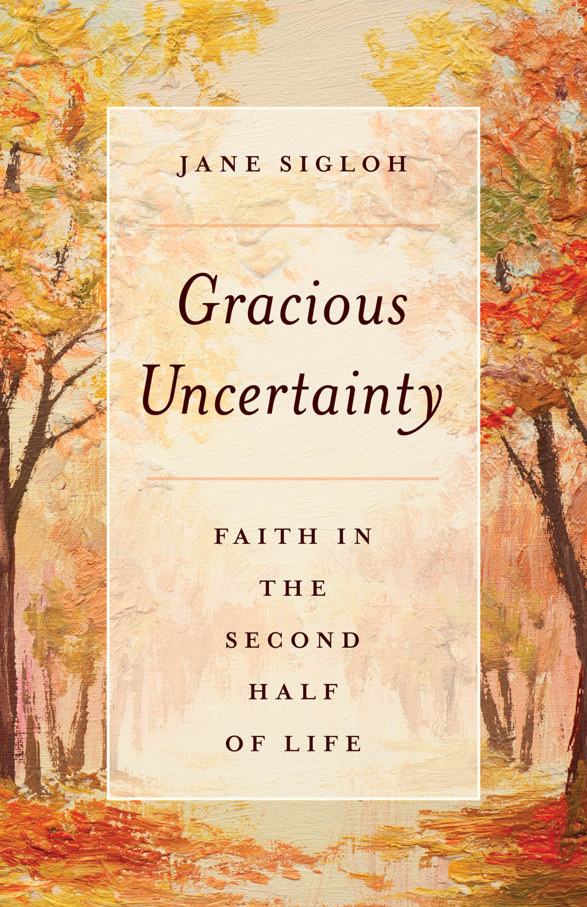 Gracious Uncertainty Jane Sigloh