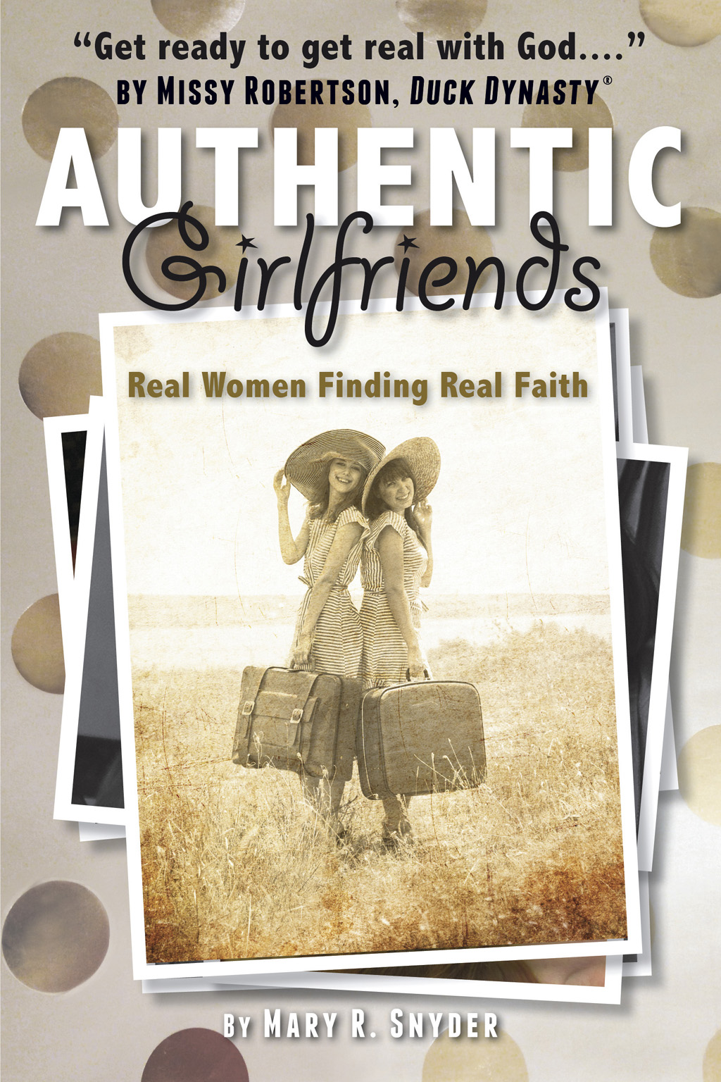 Authentic Girlfriends Mary R Snyder