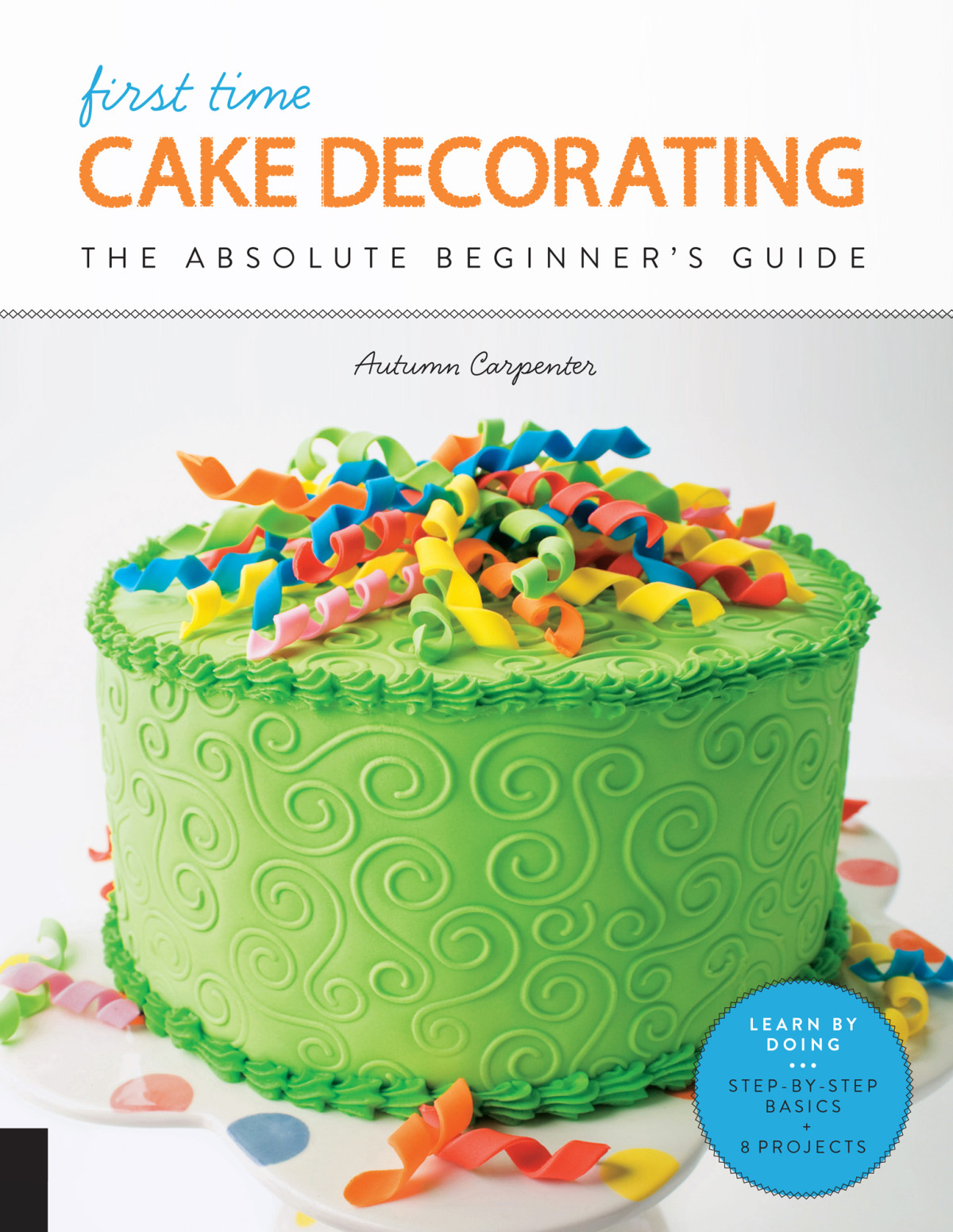 First Time Cake Decorating Autumn Carpenter