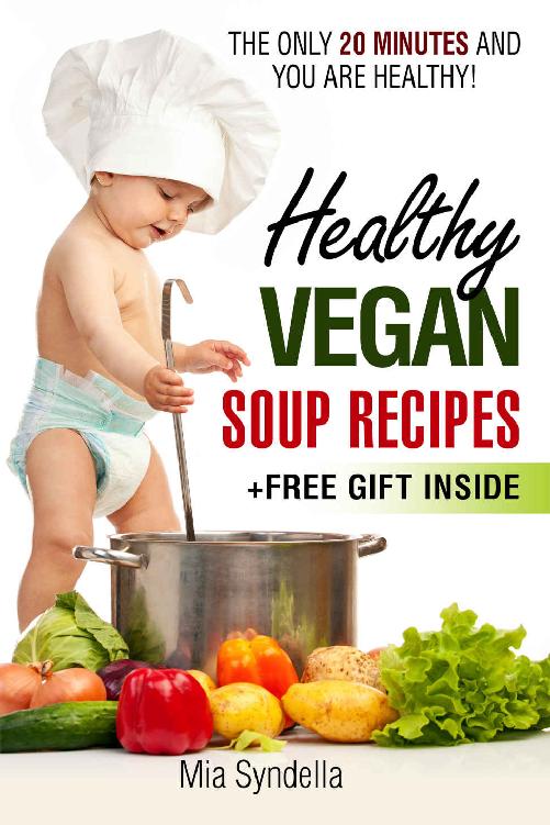 Healthy Vegan Soup Recipesthe Only 20 Minutes And You Are Healthyfree Gift Inside Mia Syndella