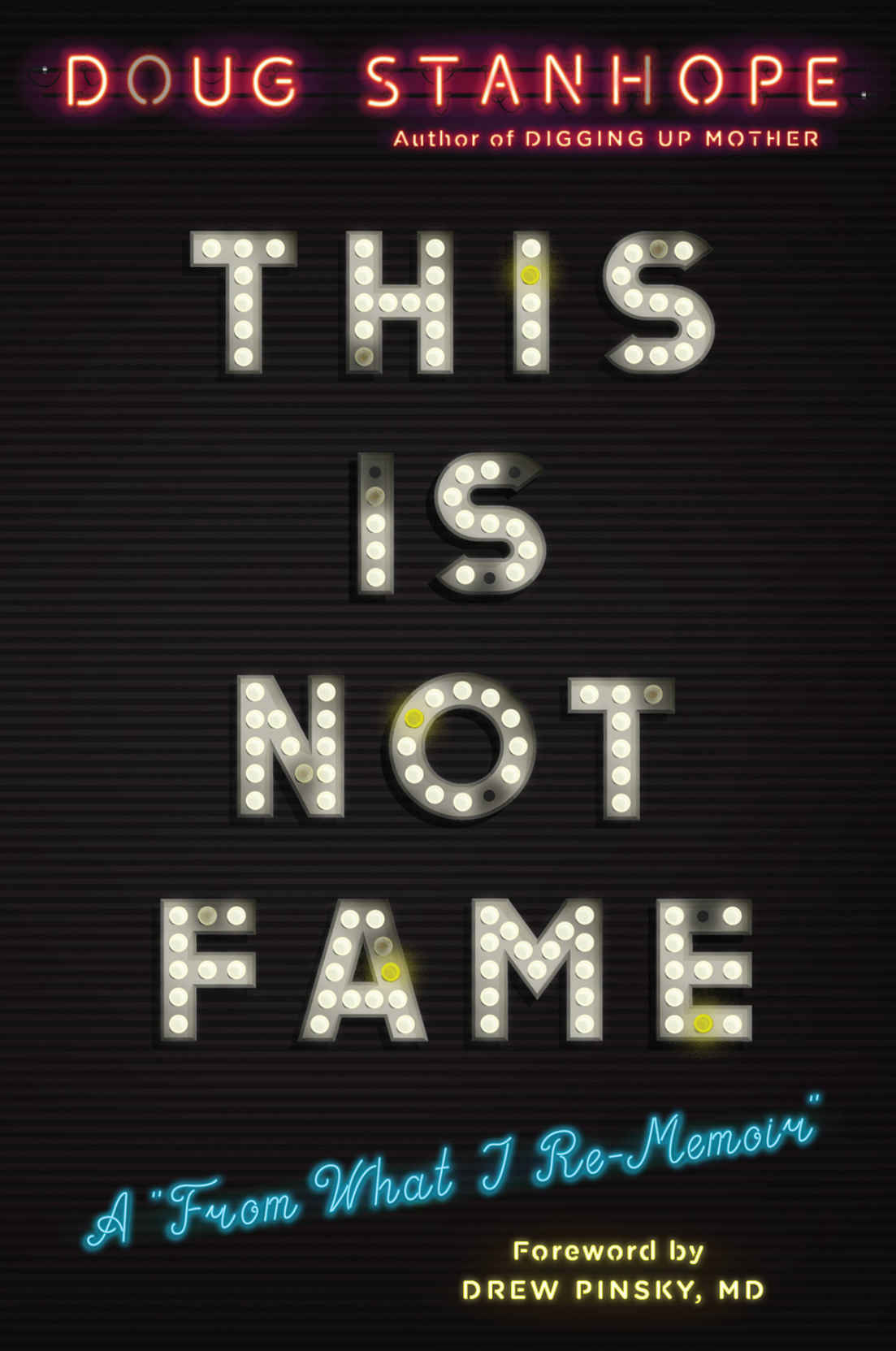 This Is Not Fame A From What I Rememoir Doug Stanhope