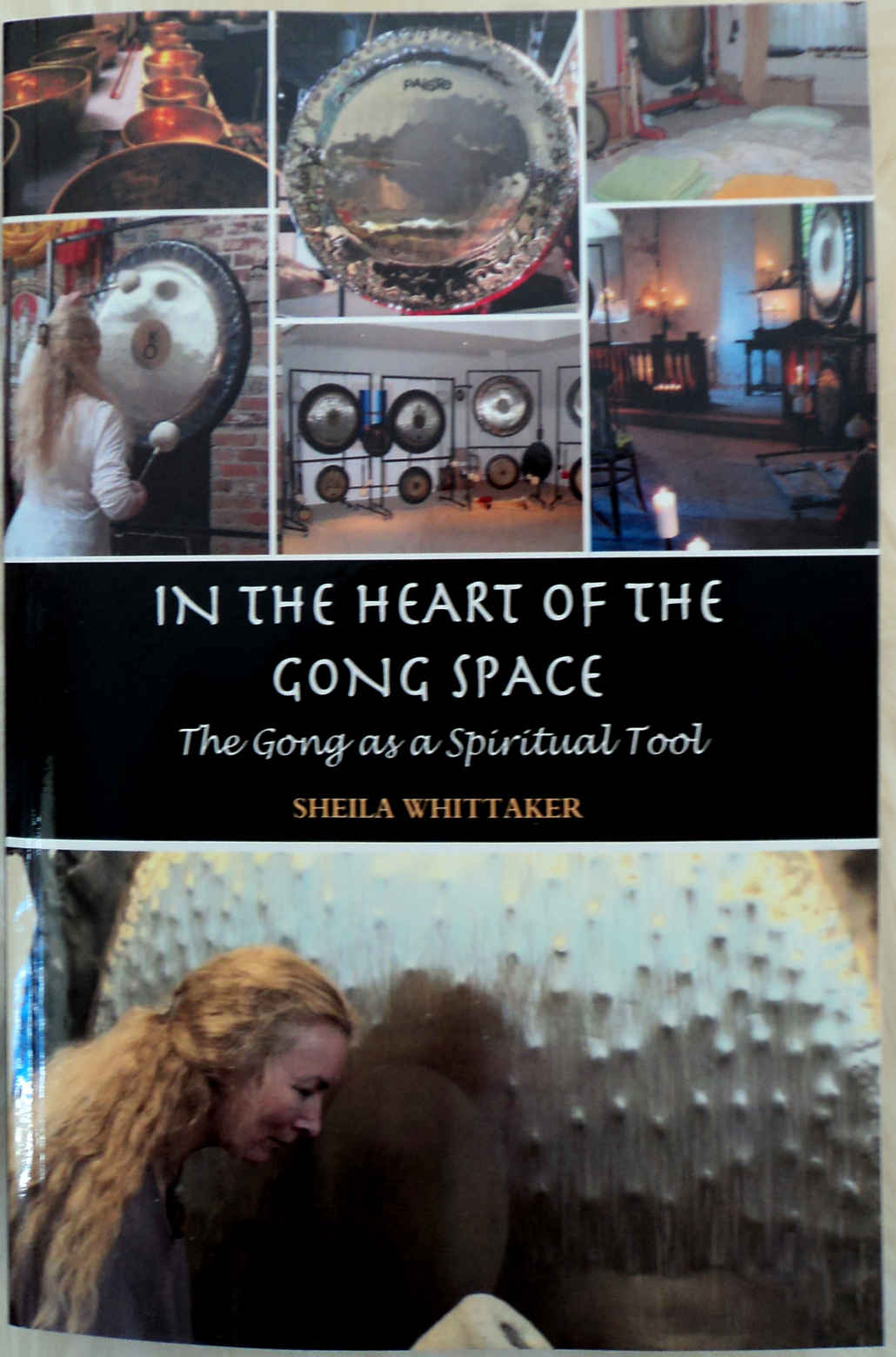 In The Heart Of The Gong Space The Gong As A Spiritual Tool Sheila Whittaker
