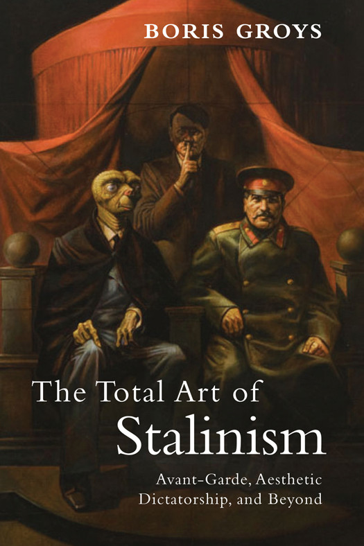 The Total Art Of Stalinism Boris Groys