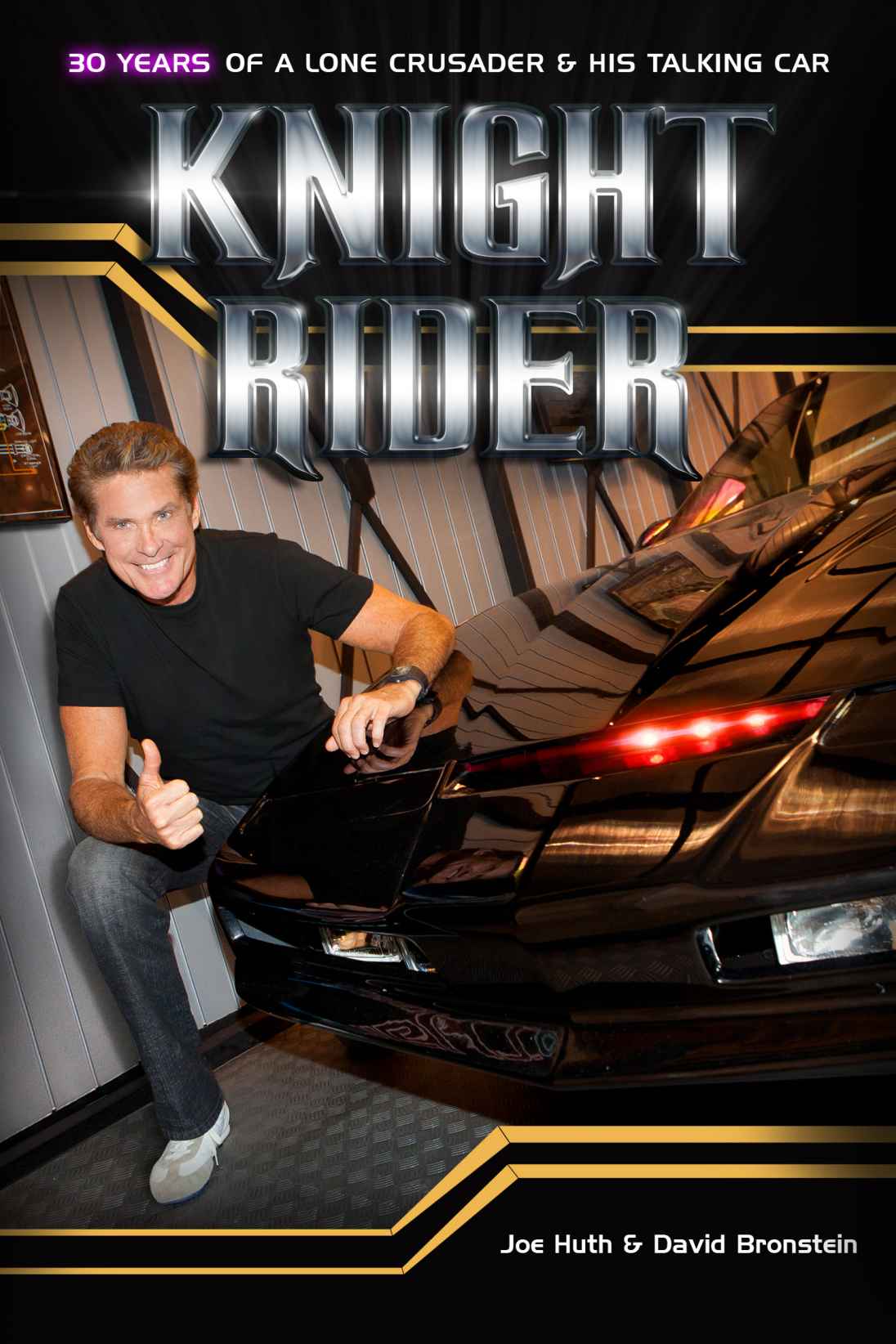 Knight Rider 30 Years Of A Lone Crusader And His Talking Car Joe Huth David Bronstein