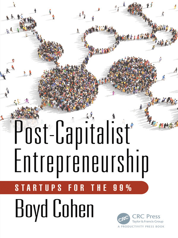 Postcapitalist Entrepreneurship Boyd Cohen