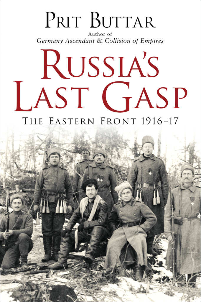 Russias Last Gasp The Eastern Front 191617 General Military Prit Buttar