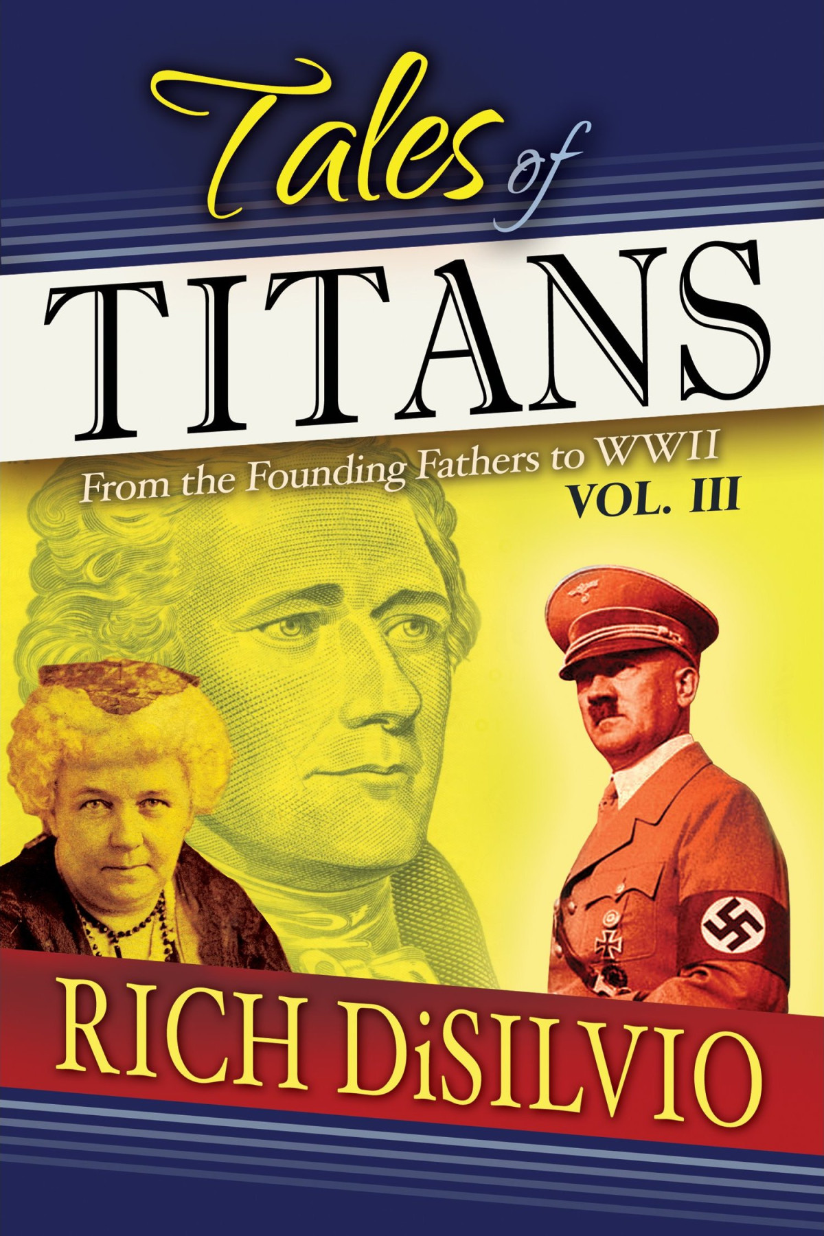 Tales Of Titans Vol3 Founding Fathers Women Warriors Wwii Rich Disilvio