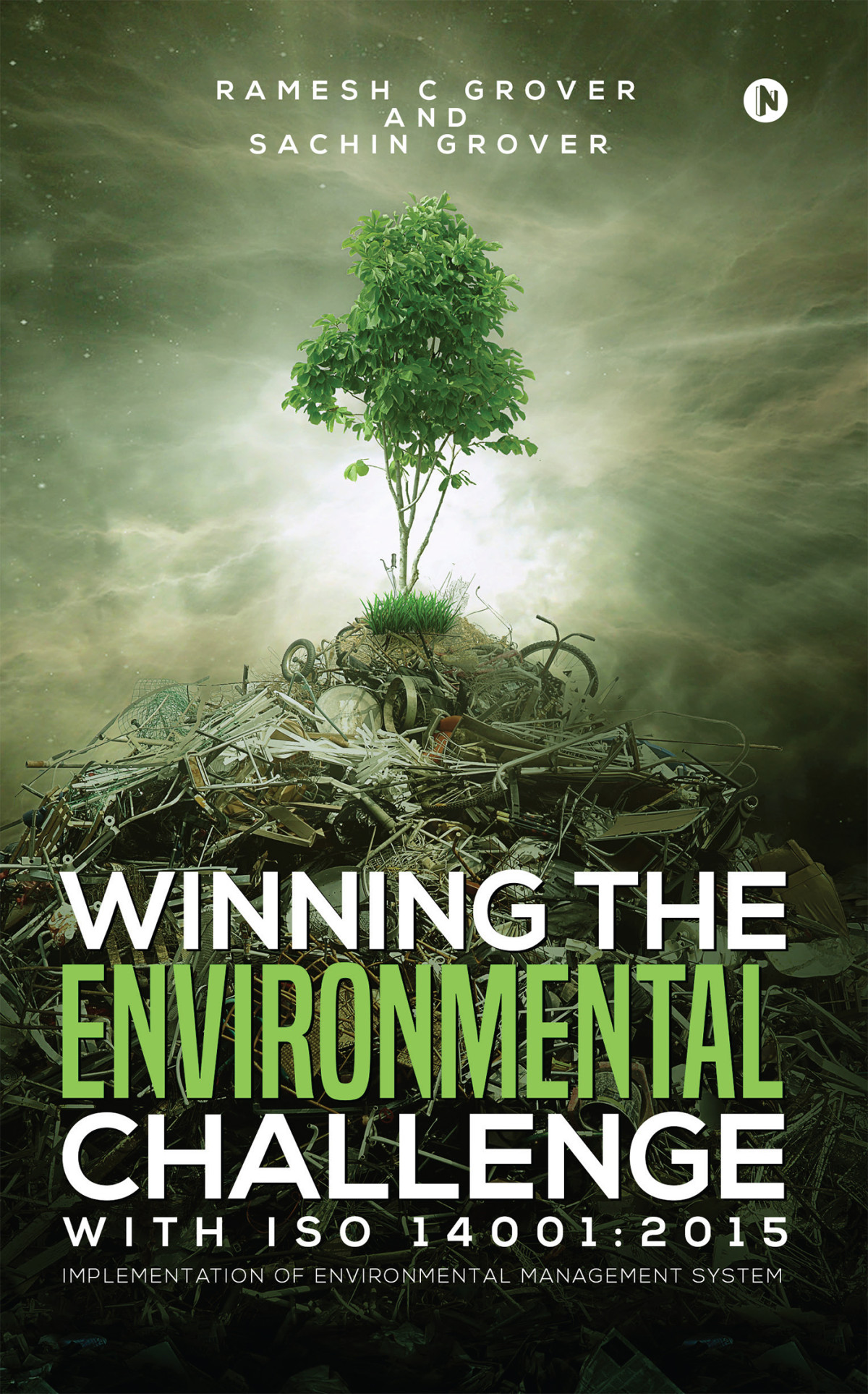 Winning The Environmental Challenge With Iso 140012015 Ramesh C Grover