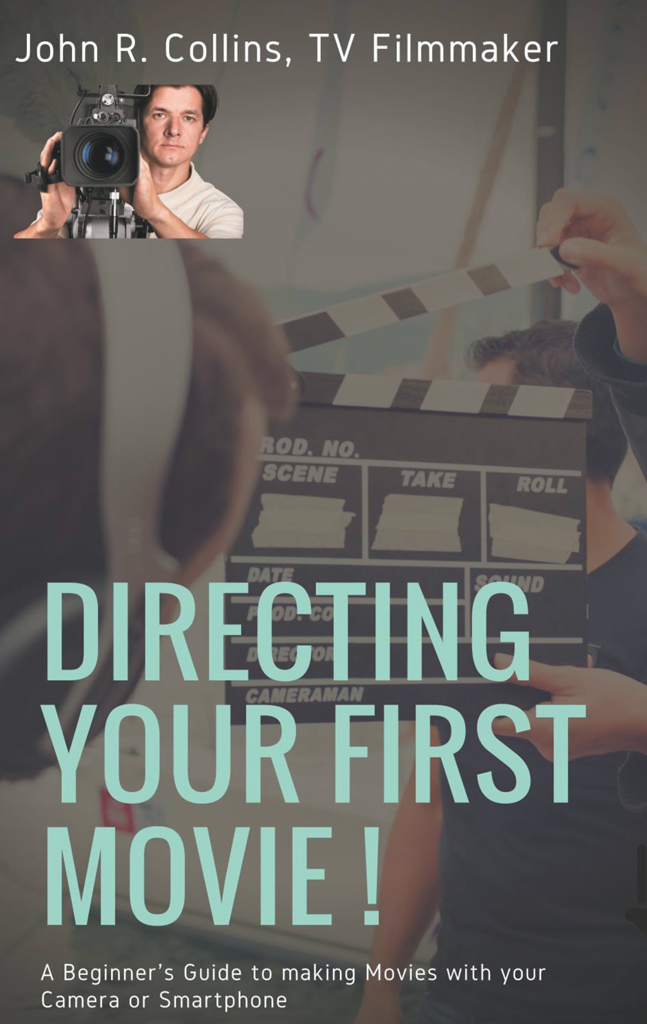 Directing Your First Movie John R Collins