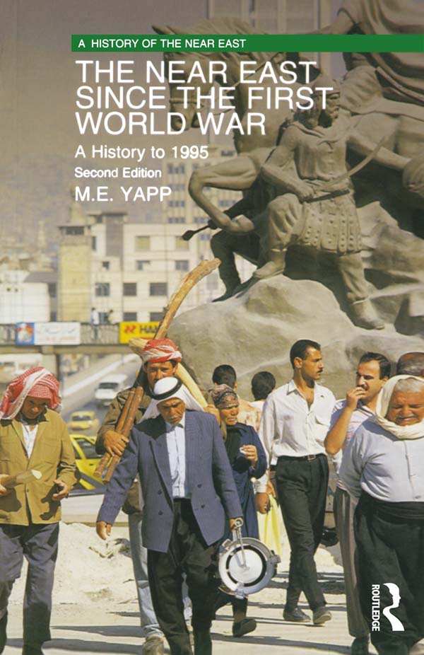 The Near East Since The First World War A History To 1995 A History Of The Near East Malcolm Yapp