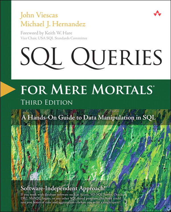 Sql Queries For Mere Mortals A Handson Guide To Data Manipulation In Sql John Viescas Michael J Hernandez