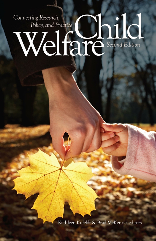 Child Welfare Connecting Research Policy And Practice Kathleen Kufeldt Brad Mckenzie