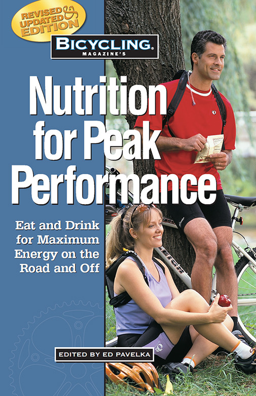 Bicycling Magazines Nutrition For Peak Performance Ed Pavelka