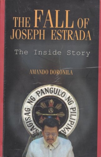 The Fall Of Joseph Estrada The Inside Story Amando Doronila
