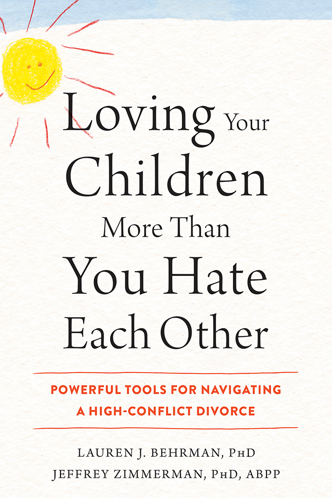Loving Your Children More Than You Hate Each Other Lauren J Behrman
