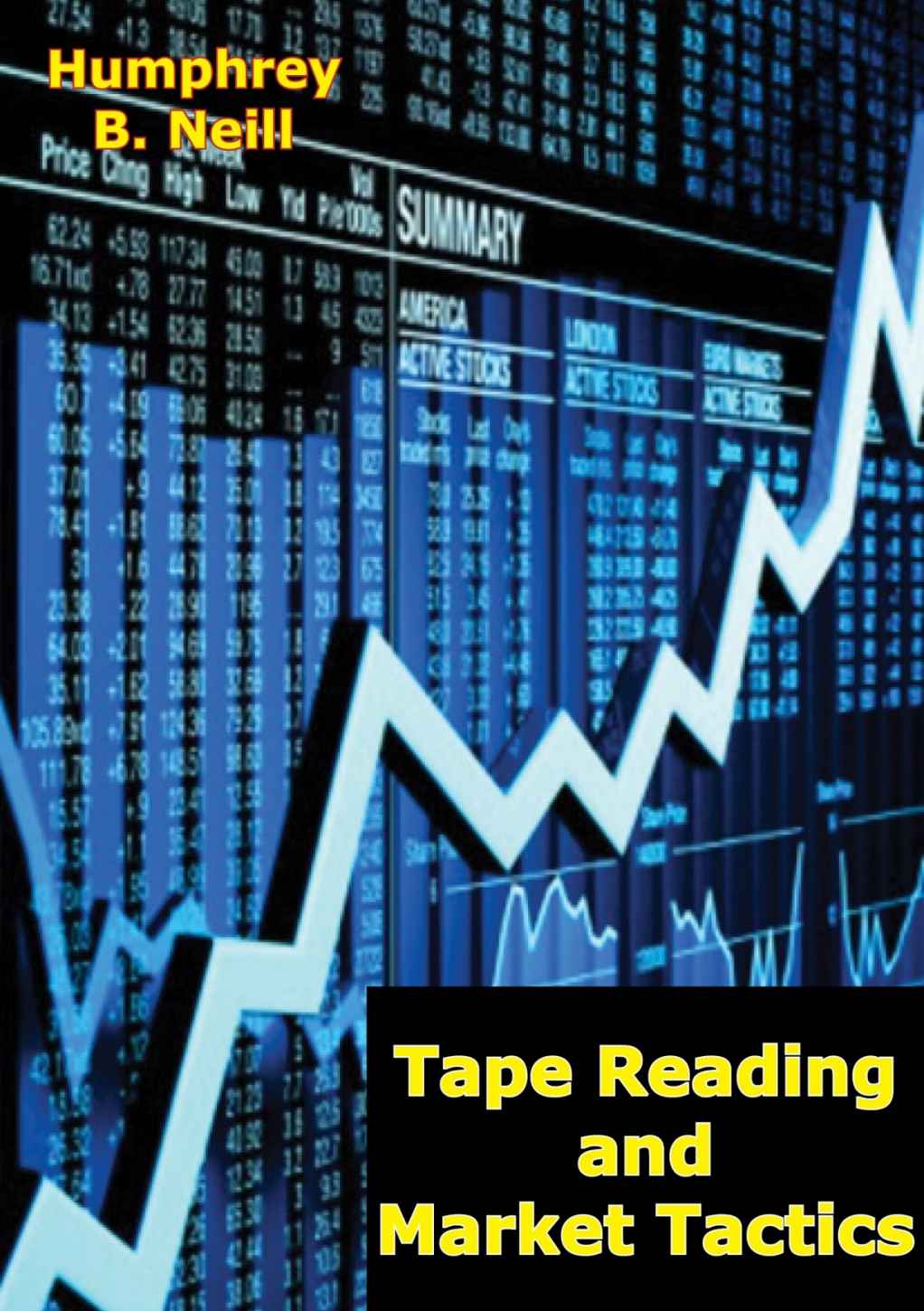 Tape Reading And Market Tactics Humphrey B Neill