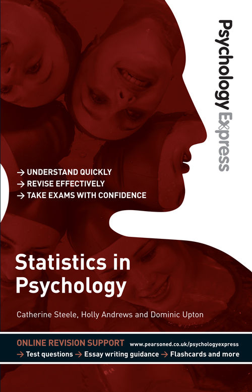 Psychology Express Statistics In Psychology Undergraduate Revision Guide Catherine Steele Holly Andrews Dominic Upton