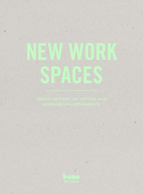 New Work Spaces Trend Report On Office And Working Environments Bene Ag