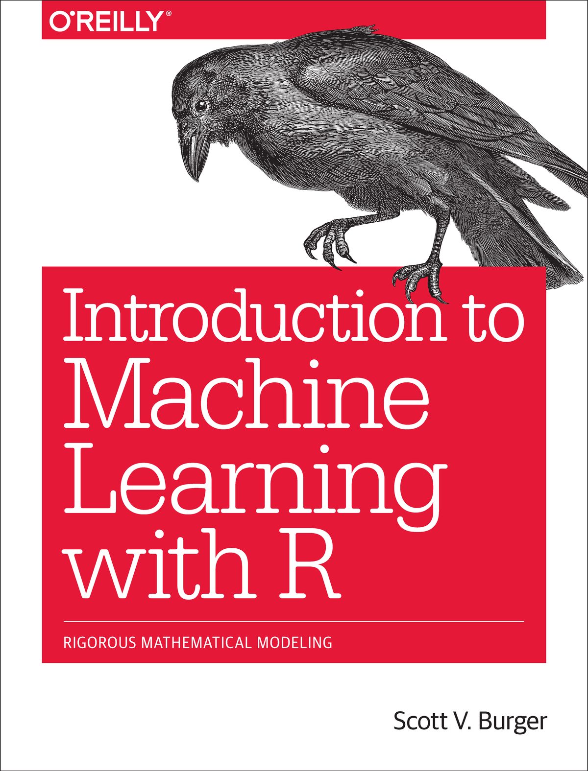 Introduction To Machine Learning With R Scott V Burger