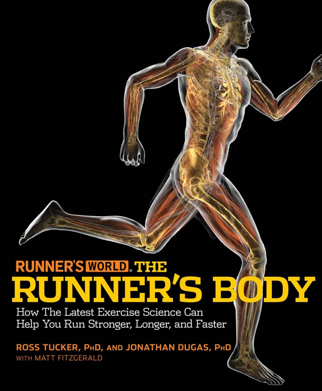 Runners World The Runners Body How The Latest Exercise Science Can Help You Run Stronger Longer And Faster Tucker