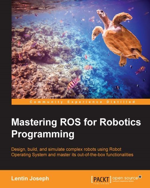 Mastering Ros For Robotics Programming Lentin Joseph