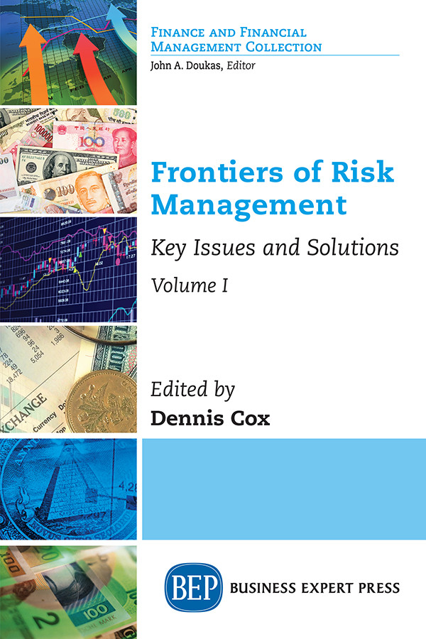Frontiers Of Risk Management Volume I Dennis Cox