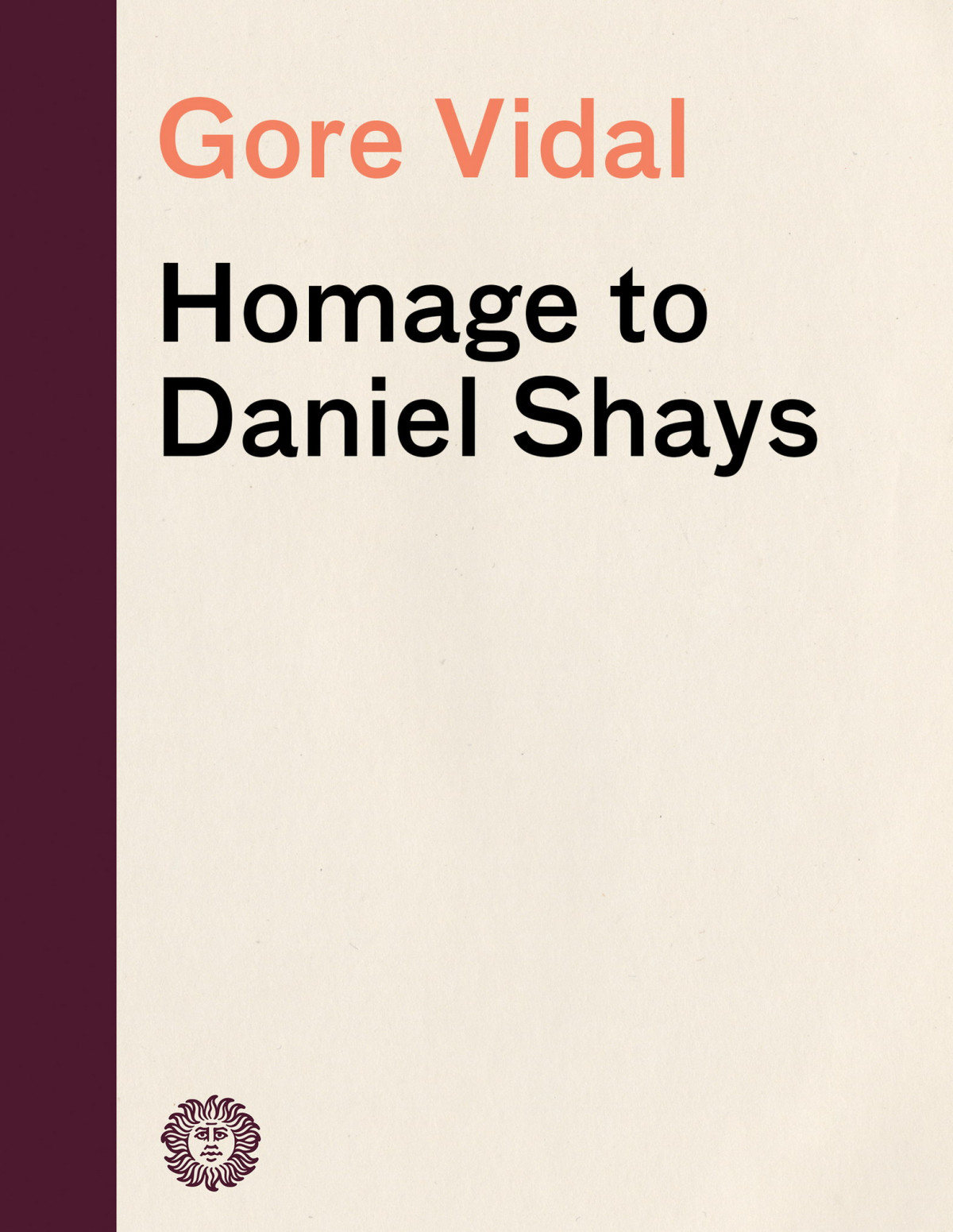 Homage To Daniel Shays Collected Essays Gore Vidal