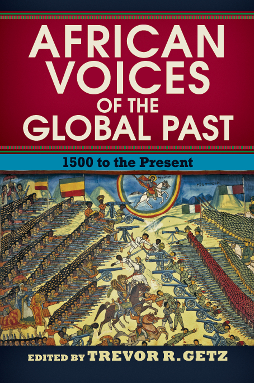 African Voices Of The Global Past 1500 To The Present R Getz