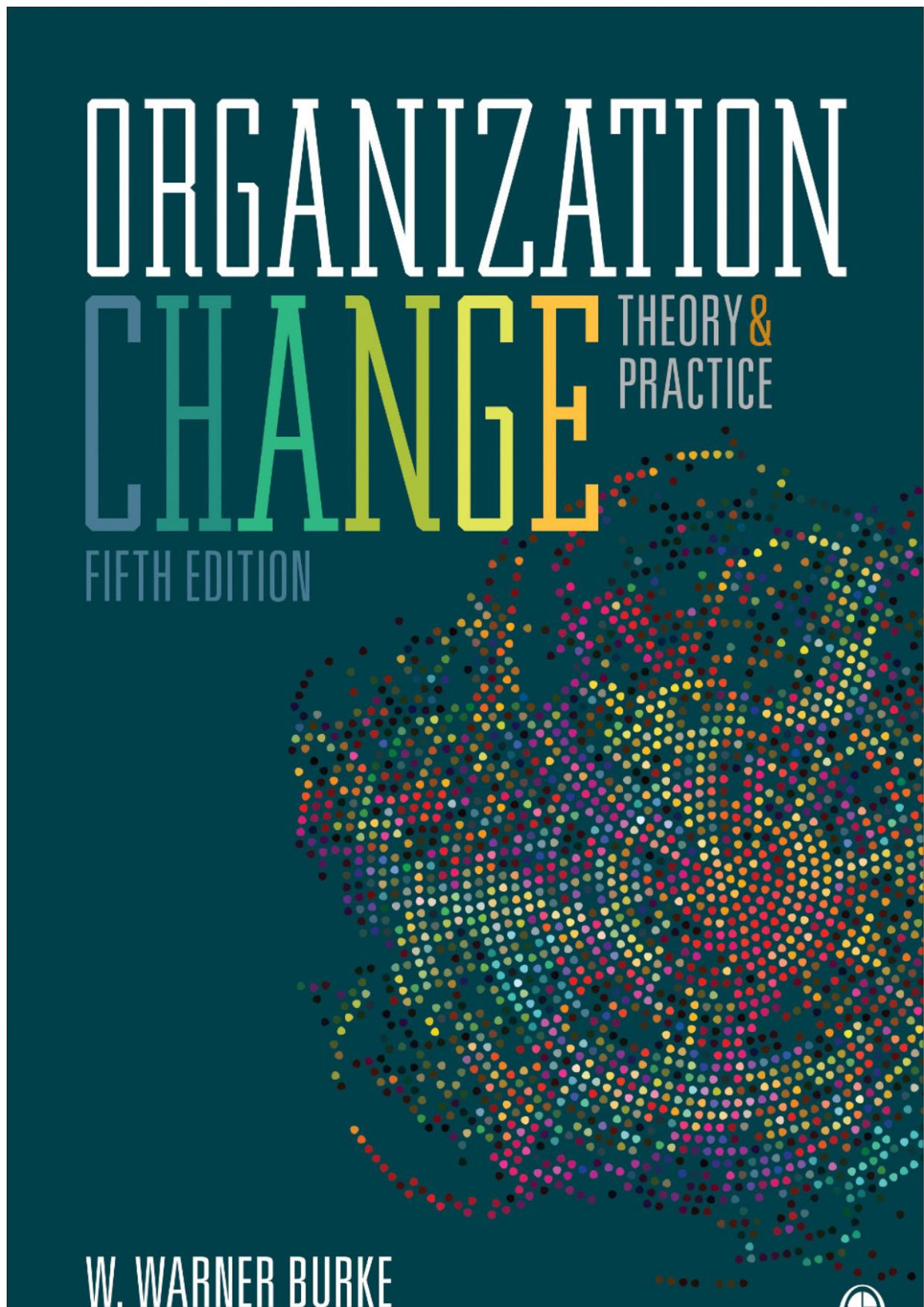 Organization Change Theory And Practice 5th Edition W Warner Burke