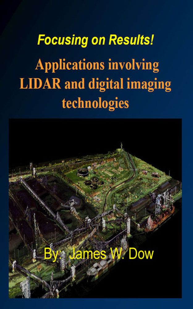 Focusing On Results Applications Involving Lidar And Digital Imaging Technologies James Dow