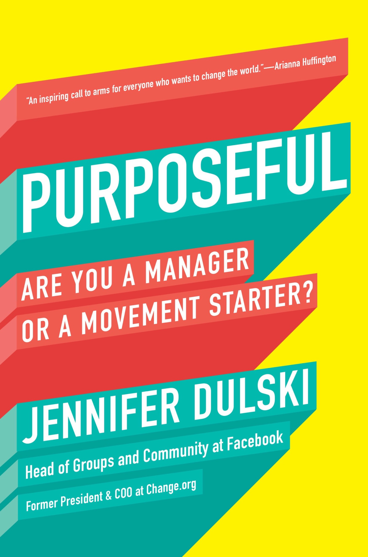 Purposeful Are You A Manager Or A Movement Starter Jennifer Dulski