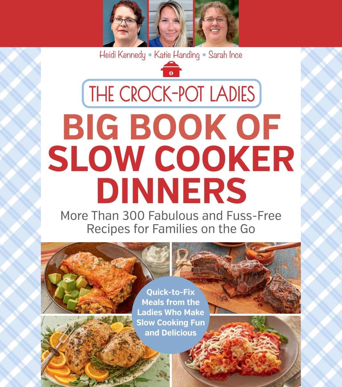 The Crockpot Ladies Big Book Of Slow Cooker Dinners Heidi Kennedy