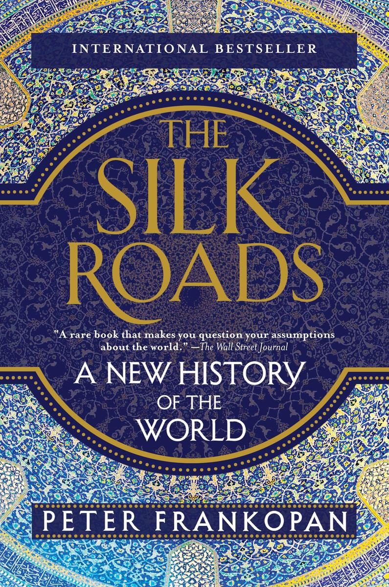 The Silk Roads A New History Of The World Peter Frankopan