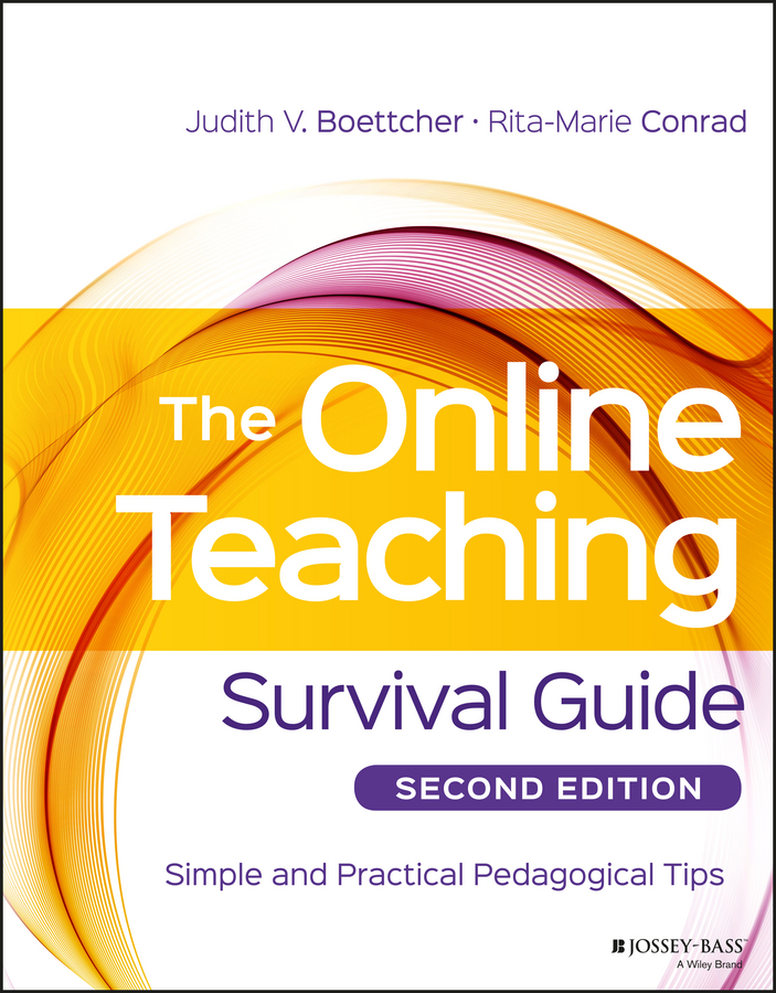 The Online Teaching Survival Guide Simple And Practical Pedagogical Tips Judith V Boettcher