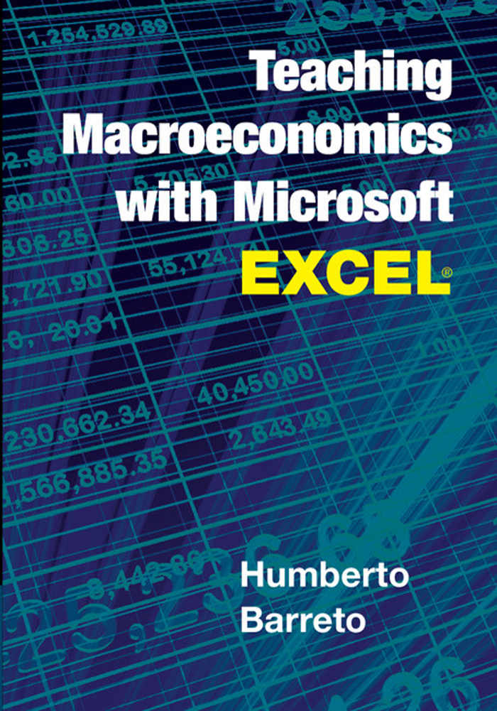 Teaching Macroeconomics With Microsoft Excel Humberto Barreto
