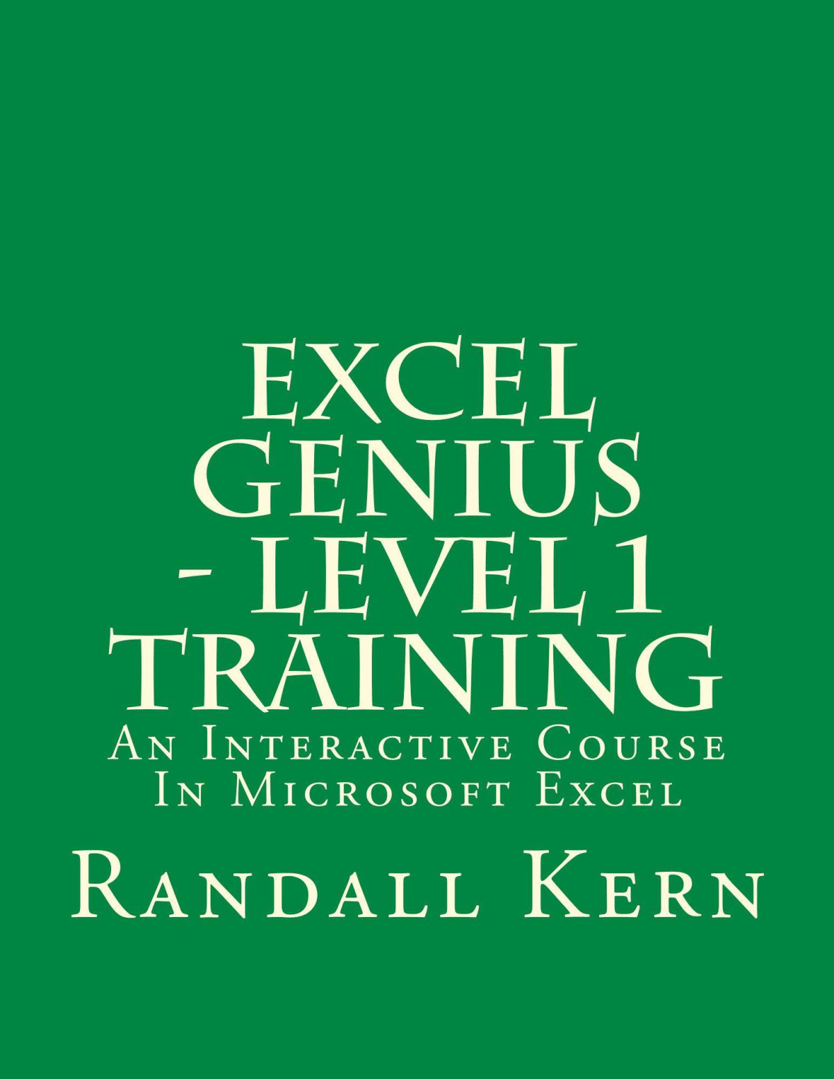 Excel Genius Level 1 Training Excel Genius Training Randall Kern